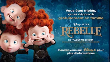 Sortie ciné : le film Rebelle gratuit pour les triplés
  !