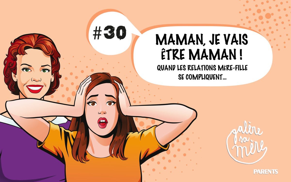 Maman je vais être maman ! Quand les relations mère fille se compliquent… |  PARENTS.fr