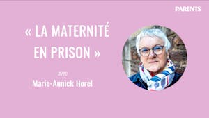 Interview sans filtre : « La maternité en prison », avec Marie-Annick Horel