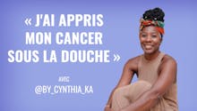 Cynthia Kå : « J’ai appris mon cancer du sein sous la douche »