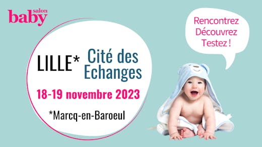 Salon Baby Lille 2023 : les 18 et 19 novembre, découvrez toutes les nouveautés bébé !