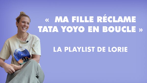 "Ma fille réclame Tata Yoyo en boucle" : Lorie nous révèle sa playlist
