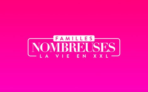 Familles nombreuses, la vie en XXL (TF1) : voici la date de retour des épisodes inédits