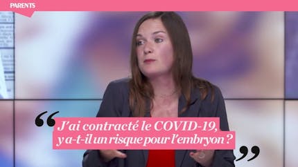 Live Parents “Grossesse et Coronavirus” : « J'ai contracté le Covid, y a-t-il un risque pour l'embryon ? »