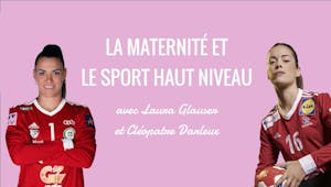 Vidéo : maman et sportive de haut niveau avec Cléopâtre Darleux et Laura Glauser