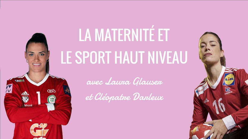 Vidéo : maman et sportive de haut niveau avec Cléopâtre Darleux et Laura Glauser
