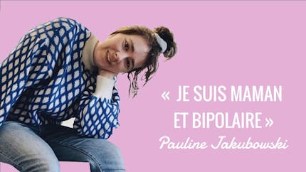 Vidéo : « J'ai appris ma bipolarité après mon accouchement »