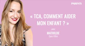 Interview sans filtre : « TCA, comment aider mon enfant ? », avec Mathilde