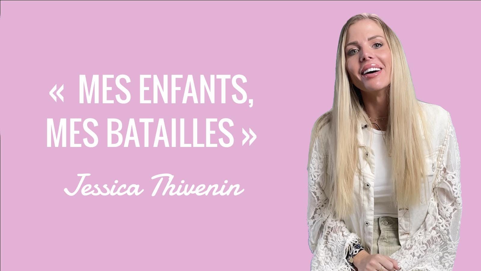 Jessica Thivenin Mes Enfants Ma Bataille Vidéo : « Mes enfants, mes batailles », avec Jessica Thivenin | PARENTS.fr