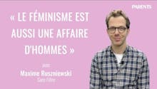 Vidéo. Maxime Ruszniewski : « Le féminisme est aussi une affaire d’hommes ! »